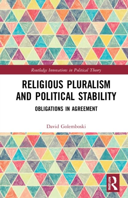 Religious Pluralism and Political Stability : Obligations in Agreement