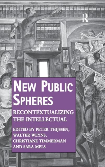 New Public Spheres : Recontextualizing the Intellectual