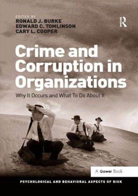 Crime and Corruption in Organizations : Why It Occurs and What To Do About It