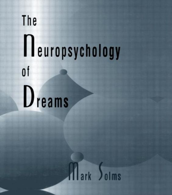 The Neuropsychology of Dreams : A Clinico-anatomical Study