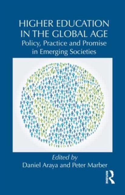 Higher Education in the Global Age : Policy, Practice and Promise in Emerging Societies
