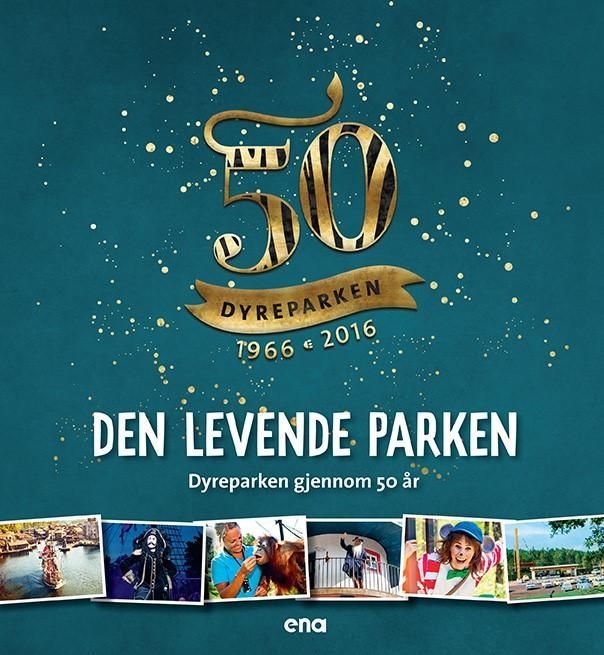 Den levende parken : Dyreparken gjennom 50 år
