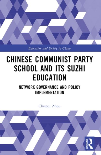 Chinese Communist Party School and its Suzhi Education : Network Governance and Policy Implementation