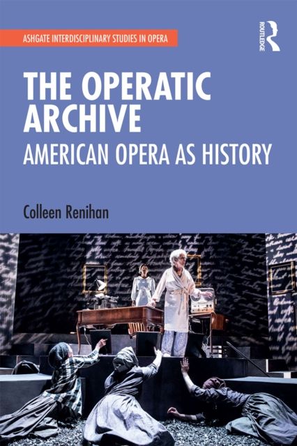 The Operatic Archive : American Opera as History