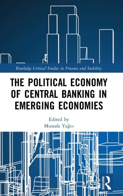 The Political Economy of Central Banking in Emerging Economies