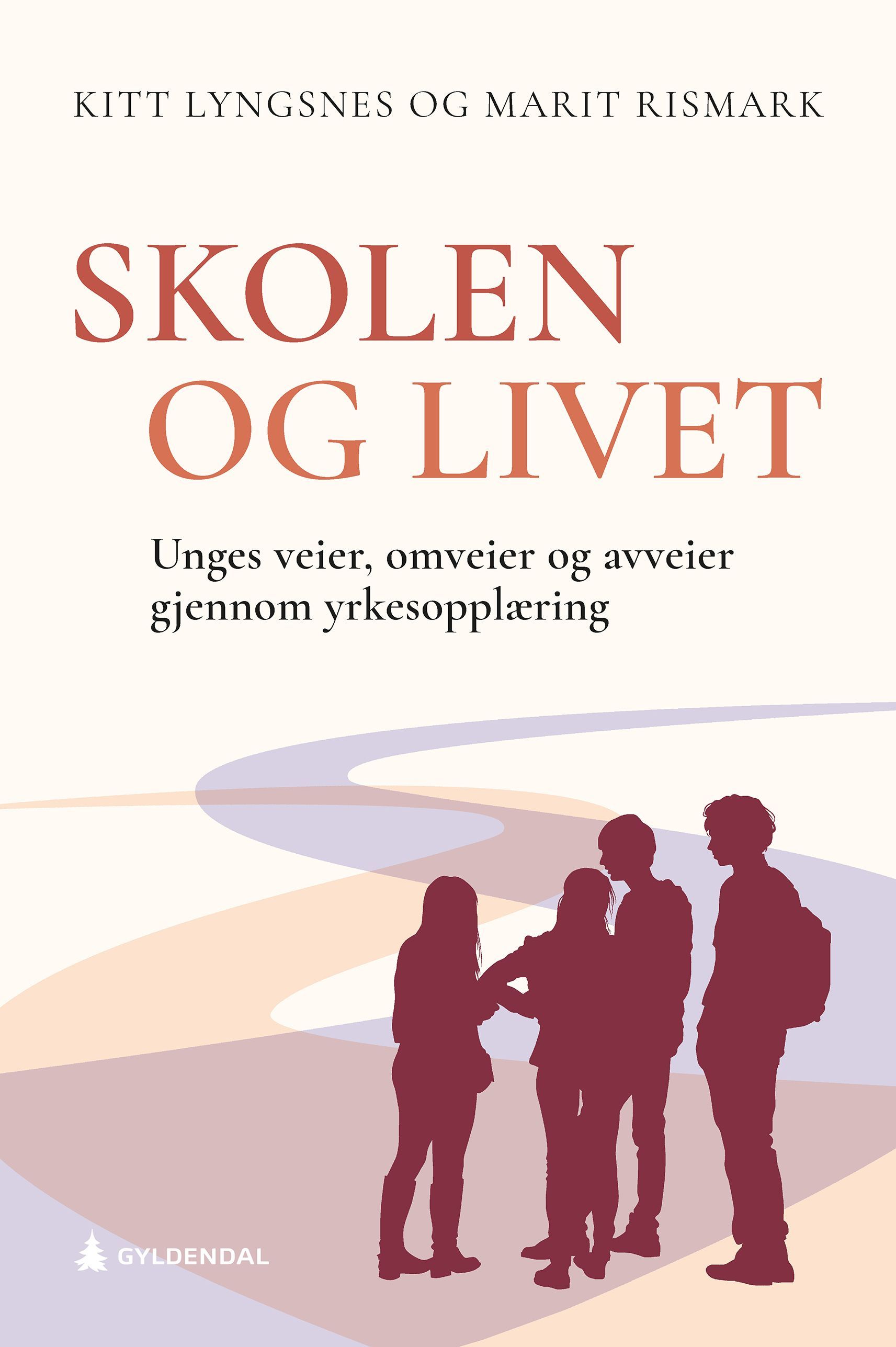 Skolen og livet : unges veier, omveier og avveier gjennom yrkesopplæring