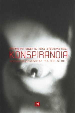 Konspiranoia : konspirasjonsteorier fra 666 til WTC