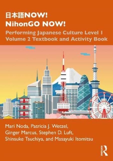???NOW! NihonGO NOW! : Performing Japanese Culture - Level 1 Volume 2 Textbook and Activity Book