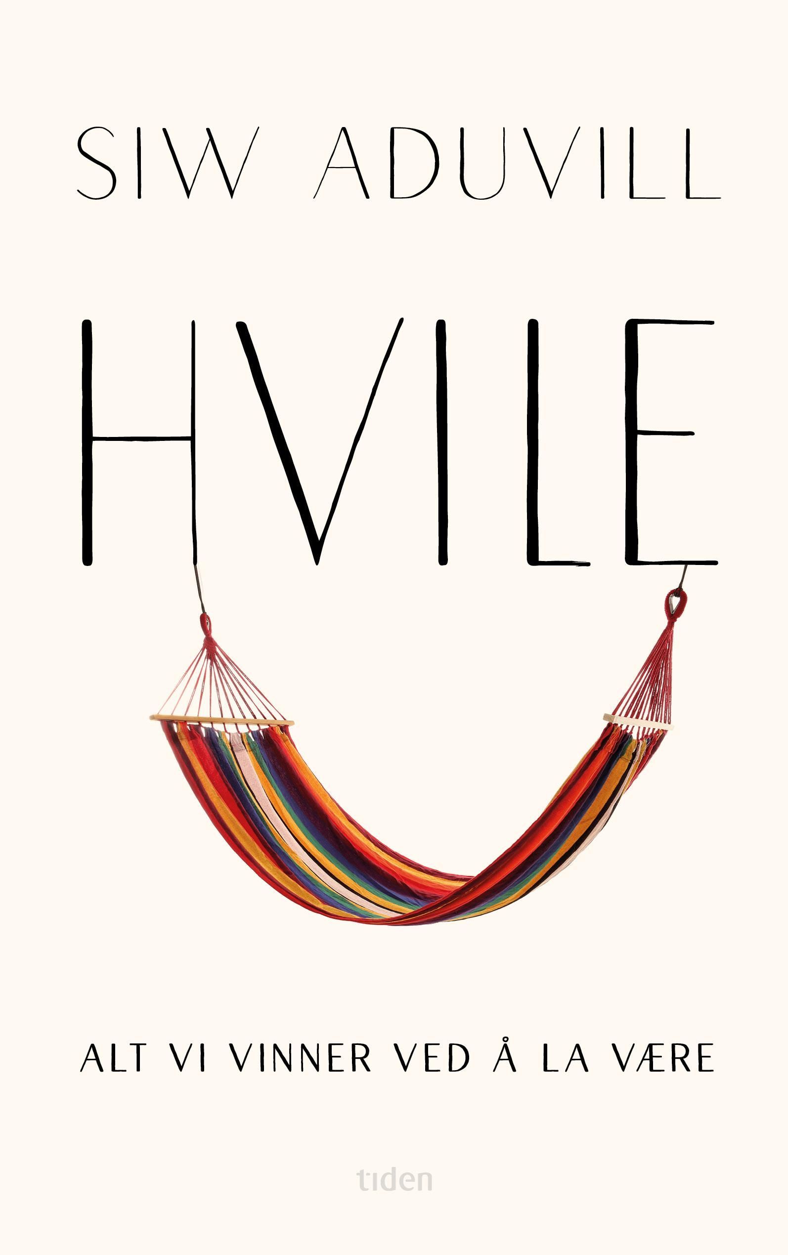Hvile : alt vi vinner ved å la være