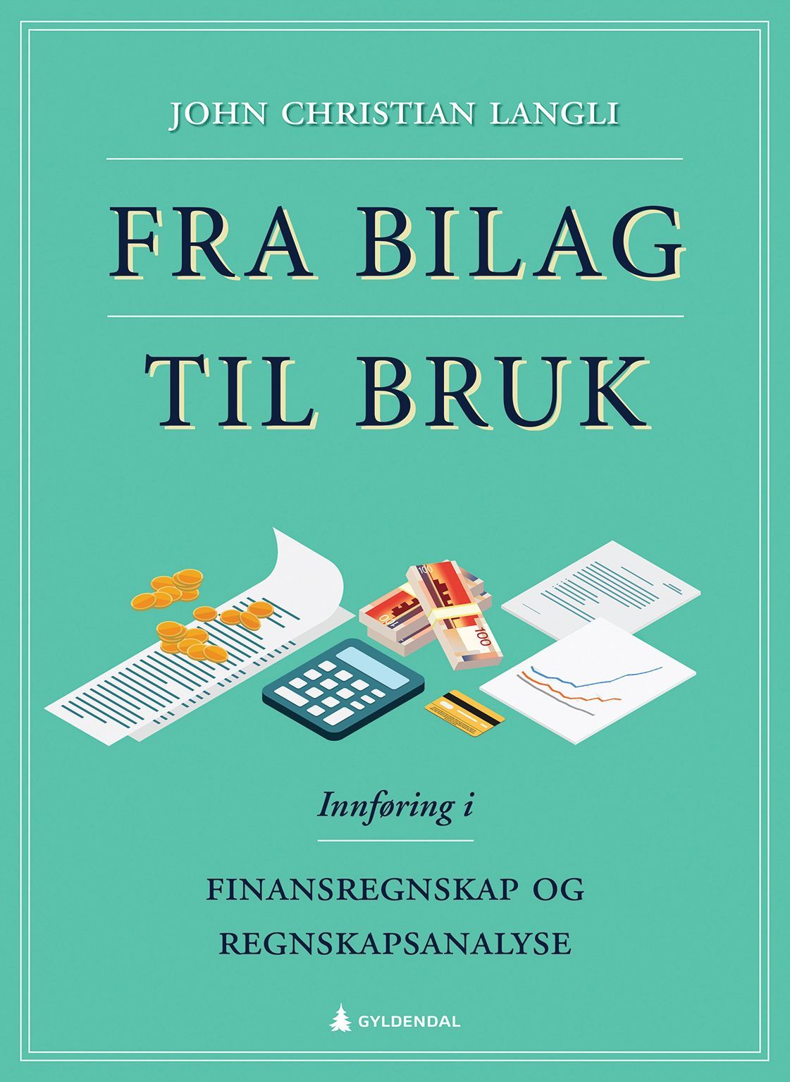 Forsidebilde av Fra bilag til bruk : innføring i finansregnskap og regnskapsanalyse