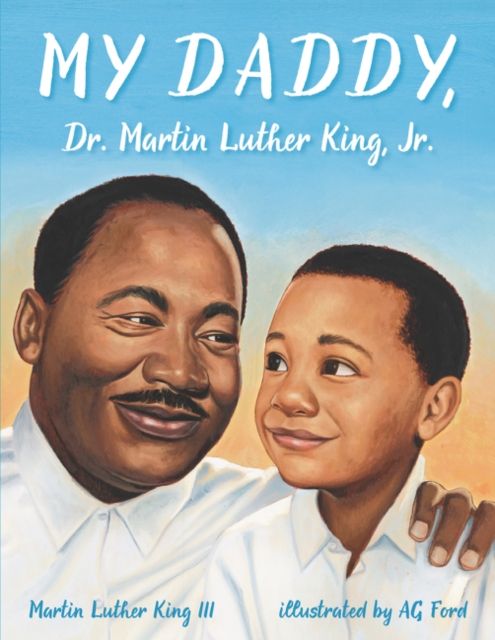 Forsidebilde av My Daddy, Dr. Martin Luther King, Jr.