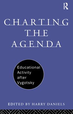 Charting the Agenda : Educational Activity after Vygotsky