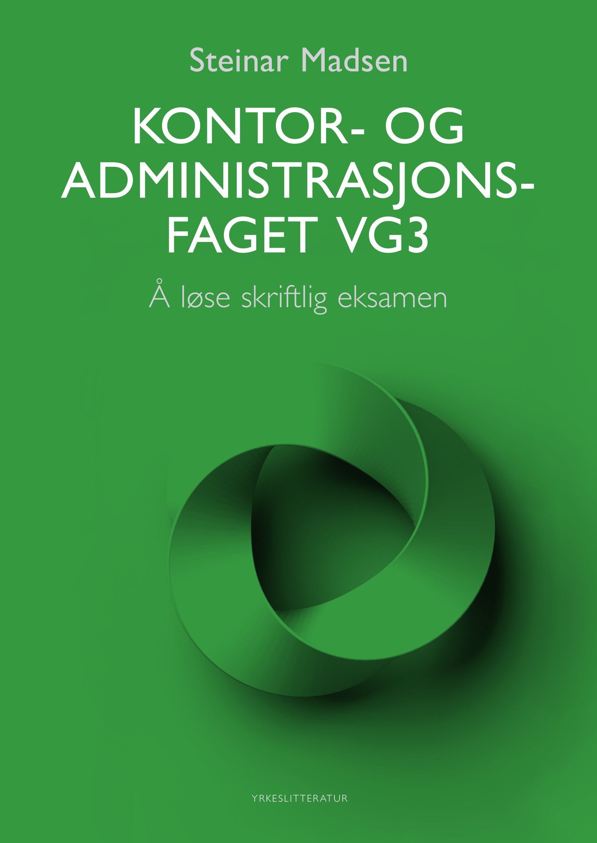 Kontor- og administrasjonsfaget vg3 : å løse skriftlig eksamen