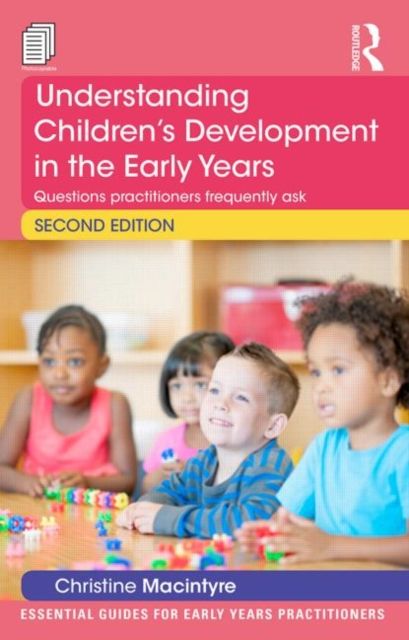Understanding Children’s Development in the Early Years : Questions practitioners frequently ask