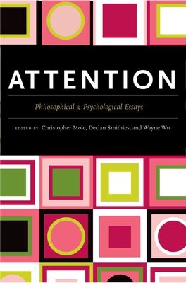 Attention : Philosophical and Psychological Essays