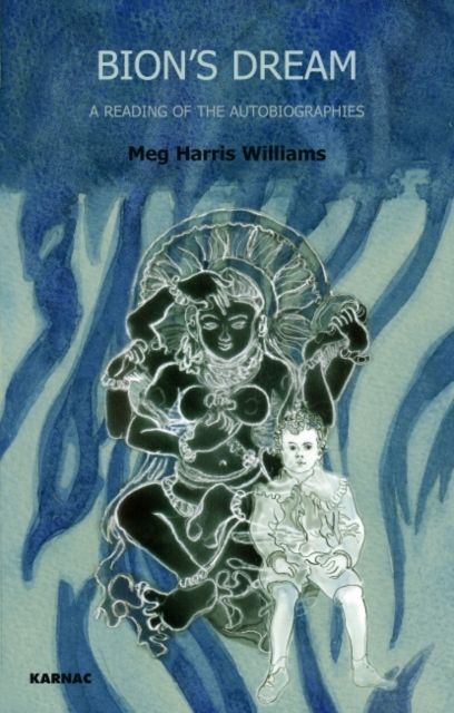 Bion's Dream : A Reading of the Autobiographies