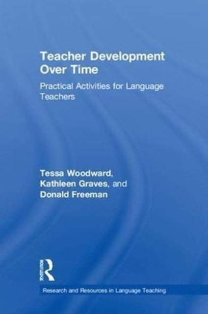 Teacher Development Over Time : Practical Activities for Language Teachers