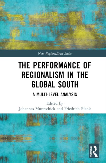 The Performance of Regionalism in the Global South : A Multi-level Analysis