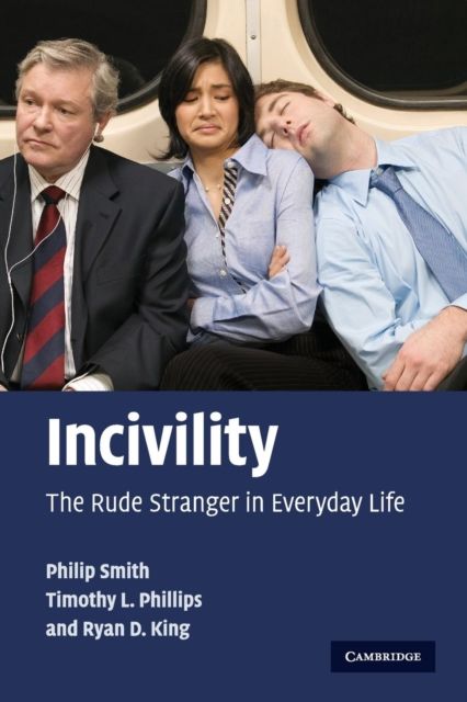 Incivility : The Rude Stranger in Everyday Life