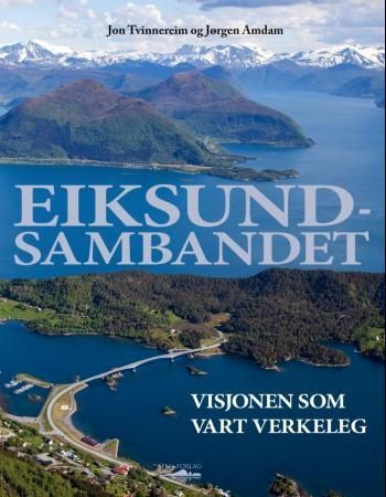 Eiksundsambandet : visjonen som vart verkeleg