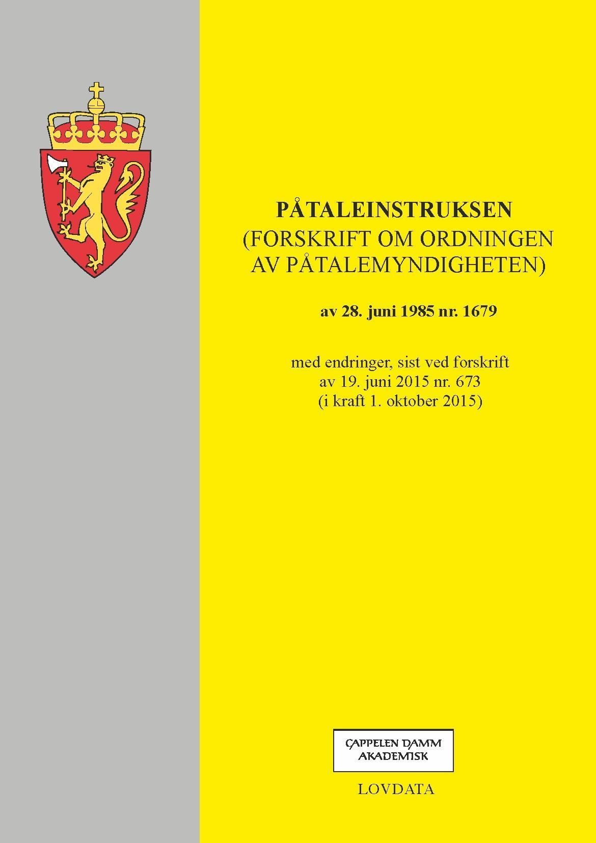 Påtaleinstruksen (forskrift om ordningen av påtalemyndigheten) av 28. juni 1985 nr. 1679 : med endringer, sist ved forskrift av 19. juni 2015 nr. 673 (i kraft 1. oktober 2015)