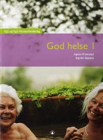 God helse 1 : vg2 helsearbeidarfag