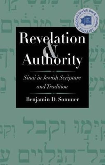 Revelation and Authority : Sinai in Jewish Scripture and Tradition