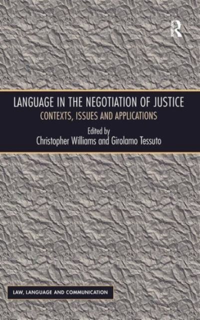 Language in the Negotiation of Justice : Contexts, Issues and Applications