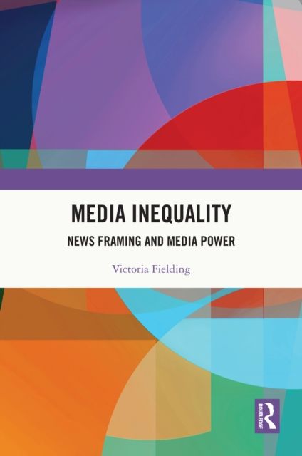 Media Inequality : News Framing and Media Power