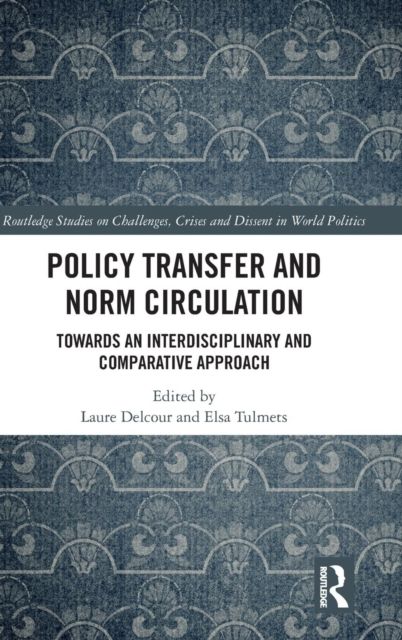 Policy Transfer and Norm Circulation : Towards an Interdisciplinary and Comparative Approach