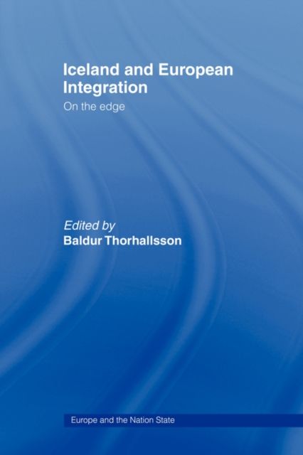 Iceland and European Integration : On the Edge