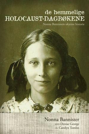 De hemmelige holocaust-dagbøkene : Nonna Bannisters ukjente historie