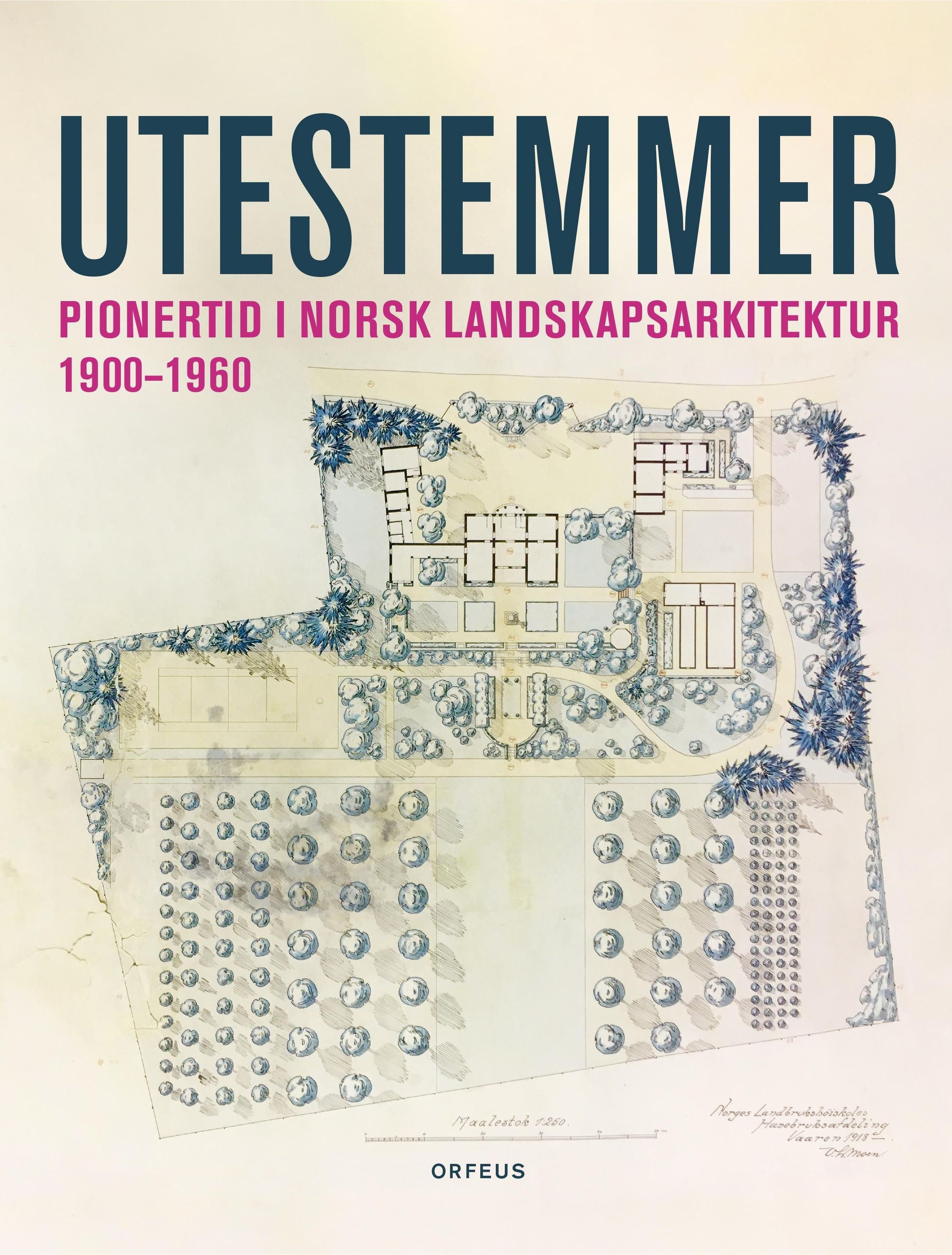 Utestemmer : pionertid i norsk landskapsarkitektur 1900-1960