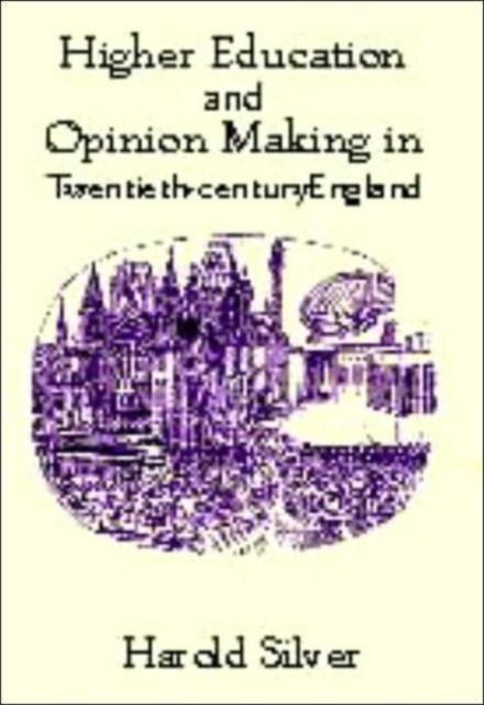 Higher Education and Policy-making in Twentieth-century England