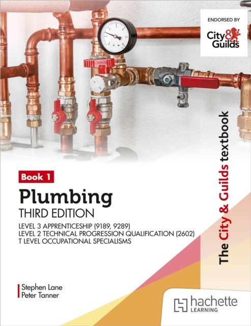 Forsidebilde av The City & Guilds Textbook: Plumbing Book 1, Third Edition: For the Level 3 Apprenticeship (9189, 9289), Level 2 Technical Progression Qualification (2602) & T Level Occupational Specialisms