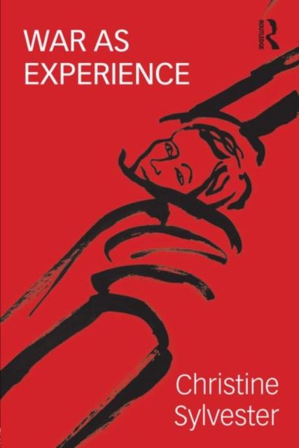 War as Experience : Contributions from International Relations and Feminist Analysis