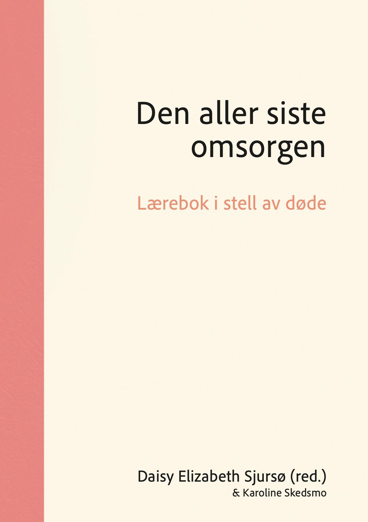 Den aller siste omsorgen : lærebok i stell av døde