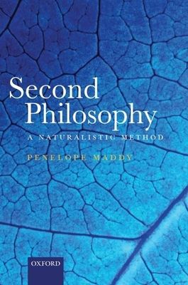 Second Philosophy : A Naturalistic Method