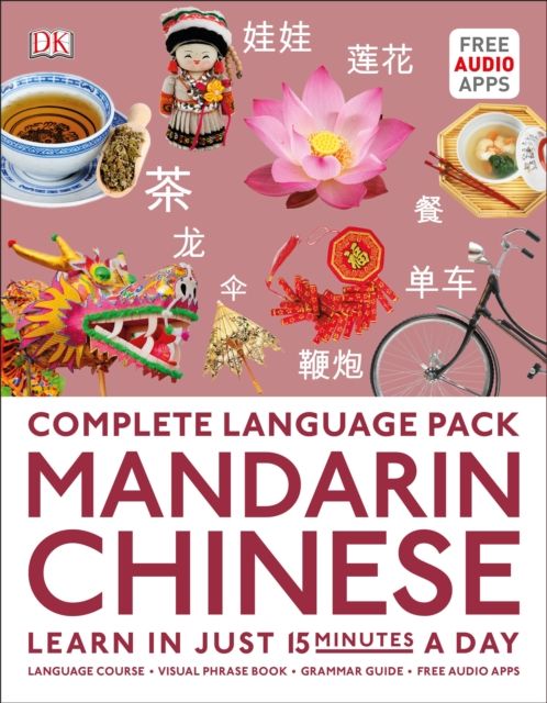 Complete Language Pack Mandarin Chinese : Mandarin Chinese Easy Grammar / Mandarin Chinese Visual Phrase Book / 15-minute Mandarin Chinese: Includes Free Apps