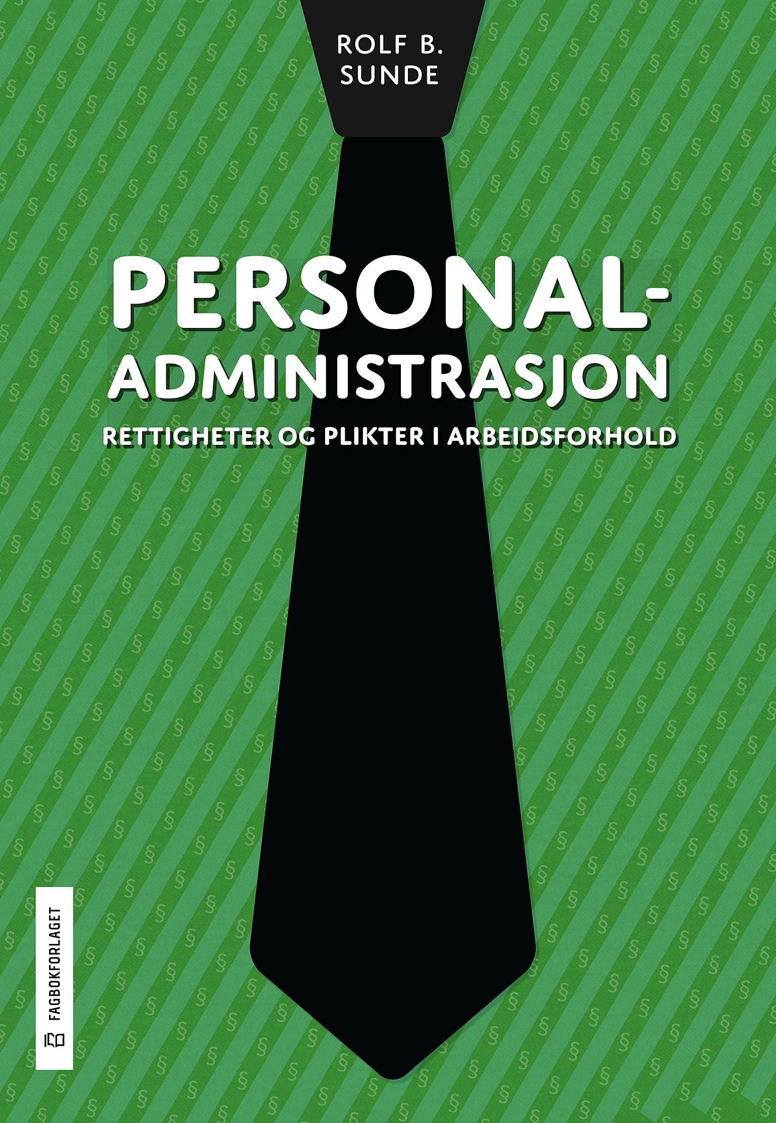 Personaladministrasjon : rettigheter og plikter i arbeidsforhold