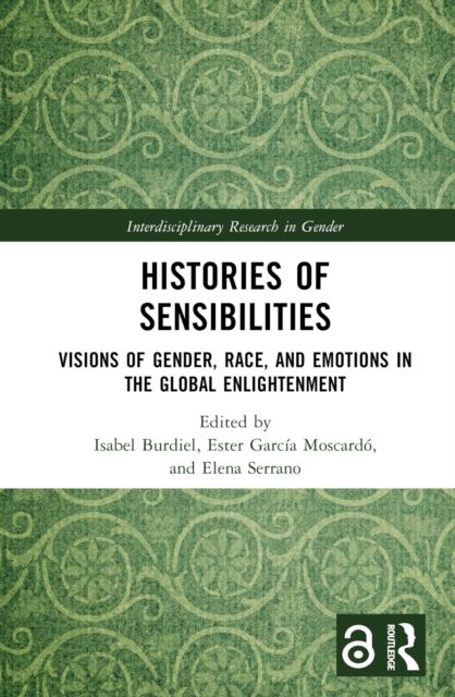 Histories of Sensibilities : Visions of Gender, Race, and Emotions in the Global Enlightenment
