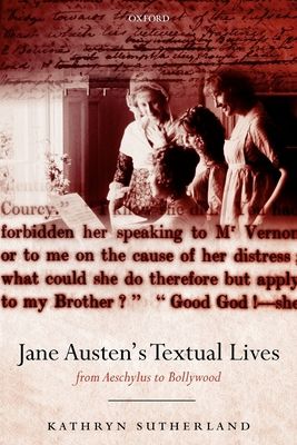 Jane Austen's Textual Lives: : From Aeschylus to Bollywood