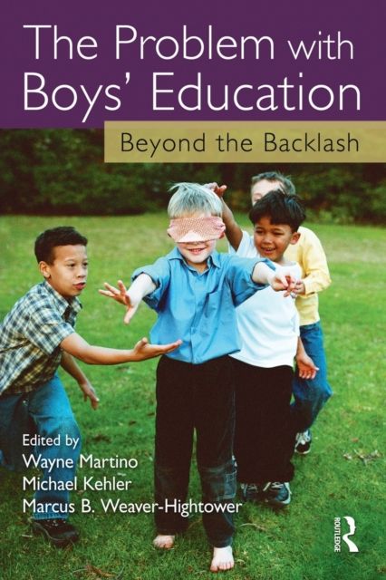 The Problem with Boys' Education : Beyond the Backlash