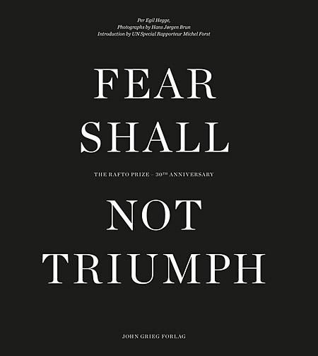 Fear shall not triumph : the Rafto Prize - 30th anniversary