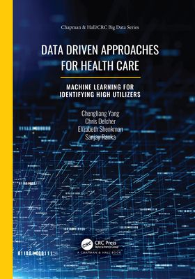 Data Driven Approaches for Healthcare : Machine learning for Identifying High Utilizers