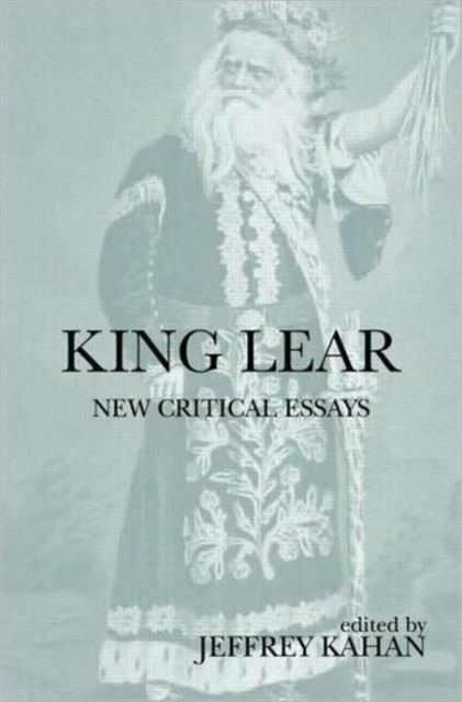 King Lear : New Critical Essays