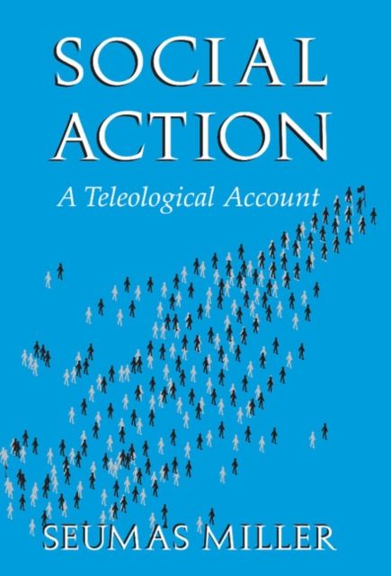Social Action : A Teleological Account