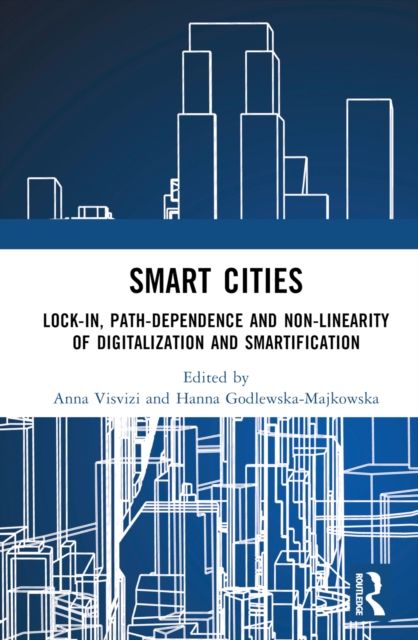 Smart Cities : Lock-in, Path-dependence and Non-linearity of Digitalization and Smartification
