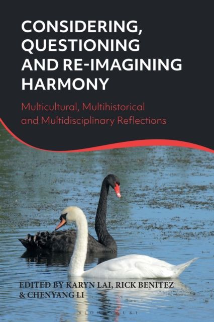 Considering, Questioning and Re-Imagining Harmony : Multicultural, Multihistorical and Multidisciplinary Reflections