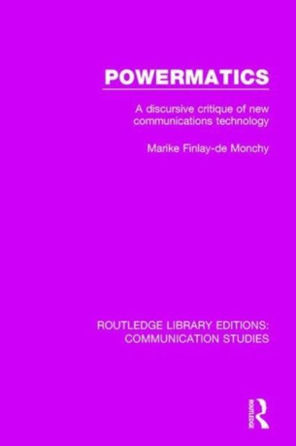 Powermatics : A Discursive Critique of New Communications Technology